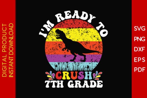 Crush 7th Grade Back to School SVG File: Graphics for Crafts